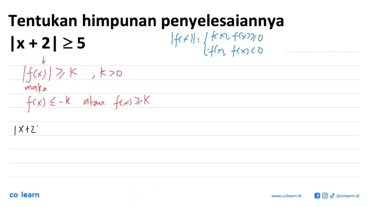 Tentukan himpunan penyelesaiannya |x+2|>=5