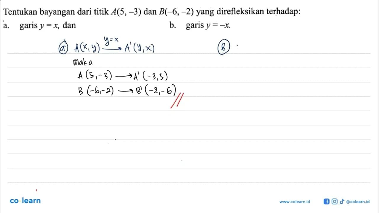 Tentukan bayangan dari titik A(5,-3) dan B(-6,-2) yang