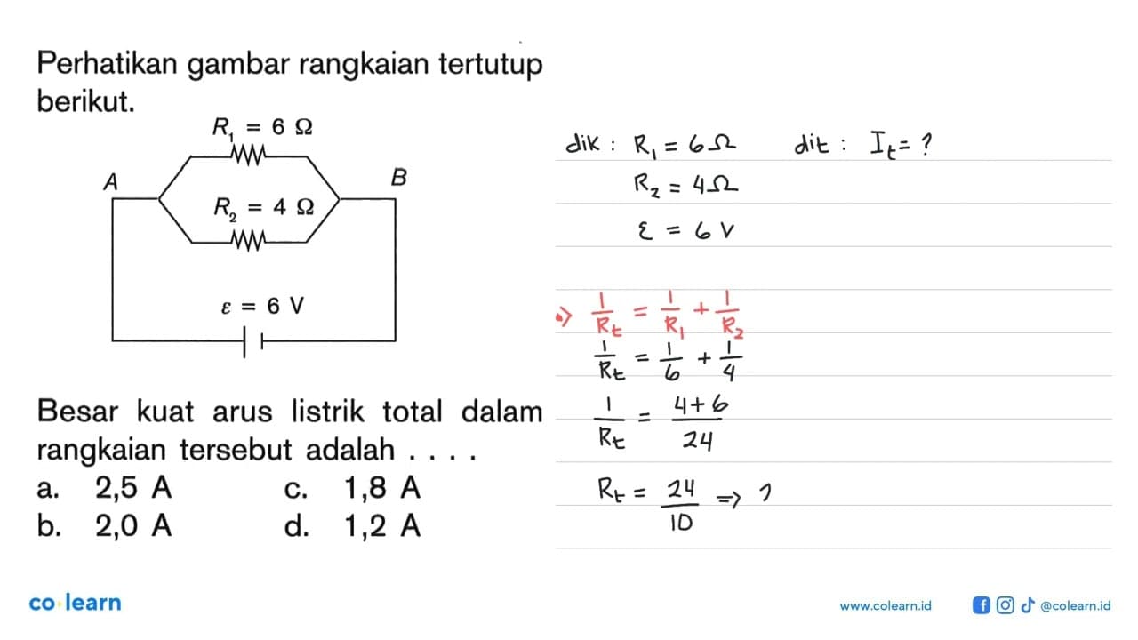 Perhatikan gambar rangkaian tertutup berikut. R = 6 Ohm R2