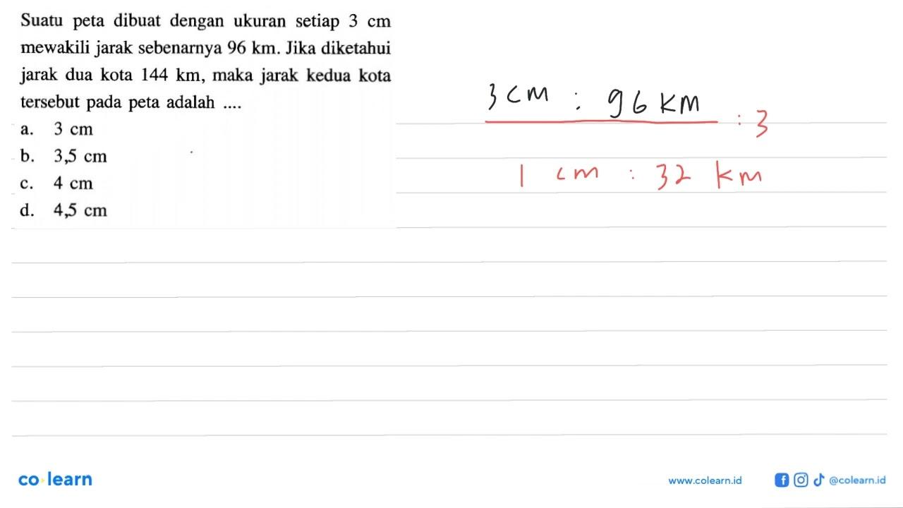 Suatu peta dibuat dengan ukuran setiap 3 cm mewakili jarak