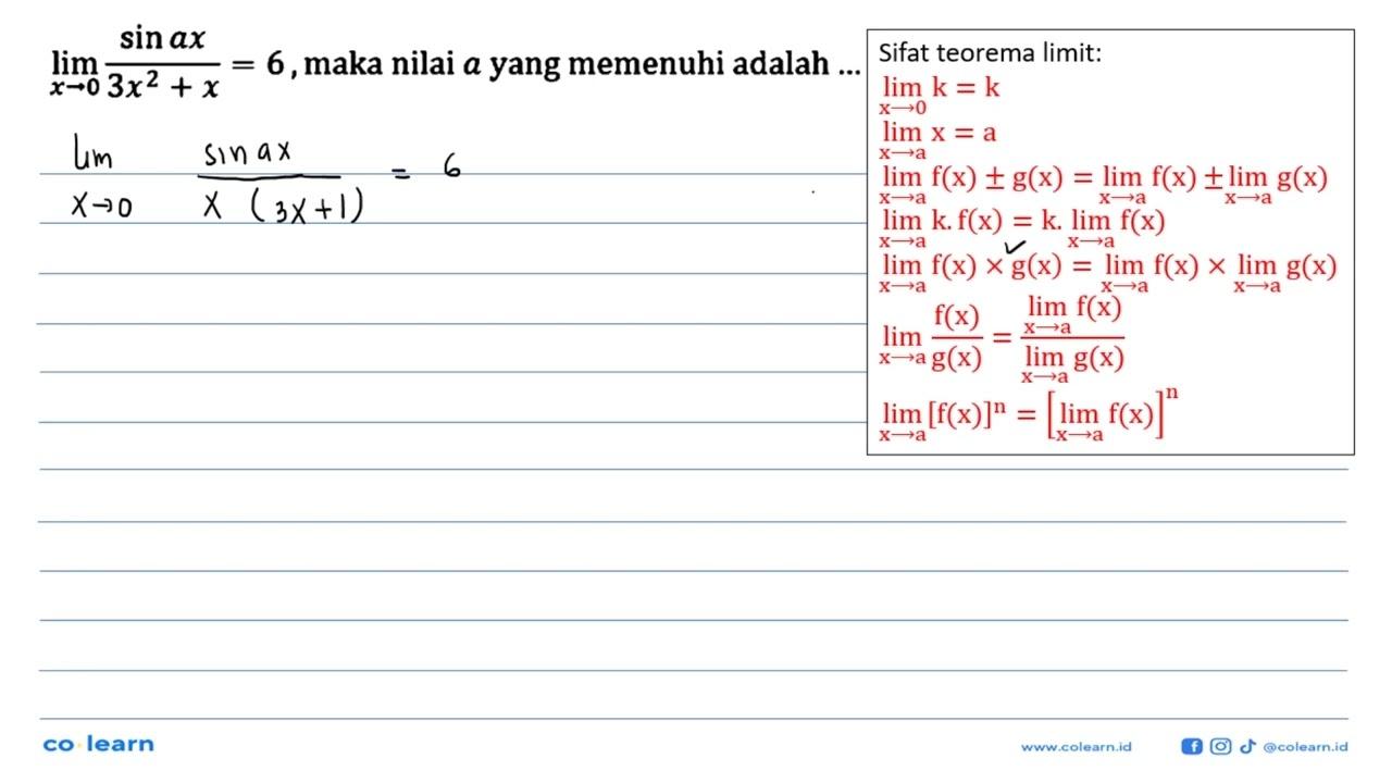 limit x->0 (sin ax)/(3x^2+x)=6, maka nilai a yang memenuhi