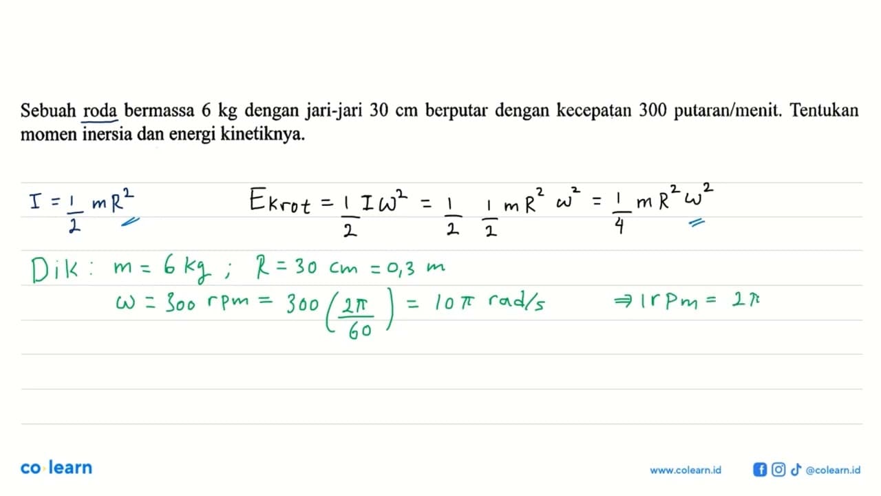 Sebuah roda bermassa 6 kg dengan jari-jari 30 cm berputar