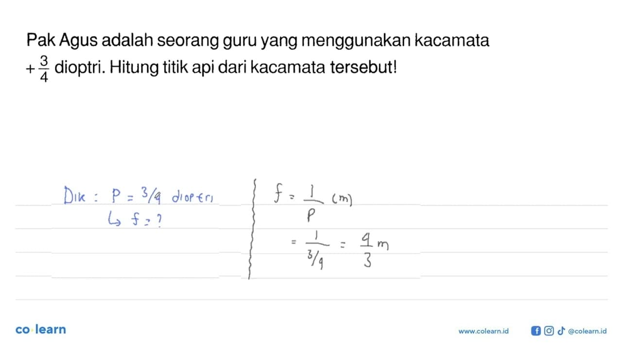 Pak Agus adalah seorang guru yang menggunakan kacamata +3/4