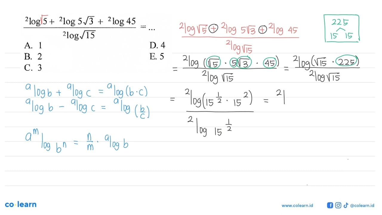 (2 log 5+ ^2 log 5 akar(3)+ 2 log 45)/(2 log akar(15))=...