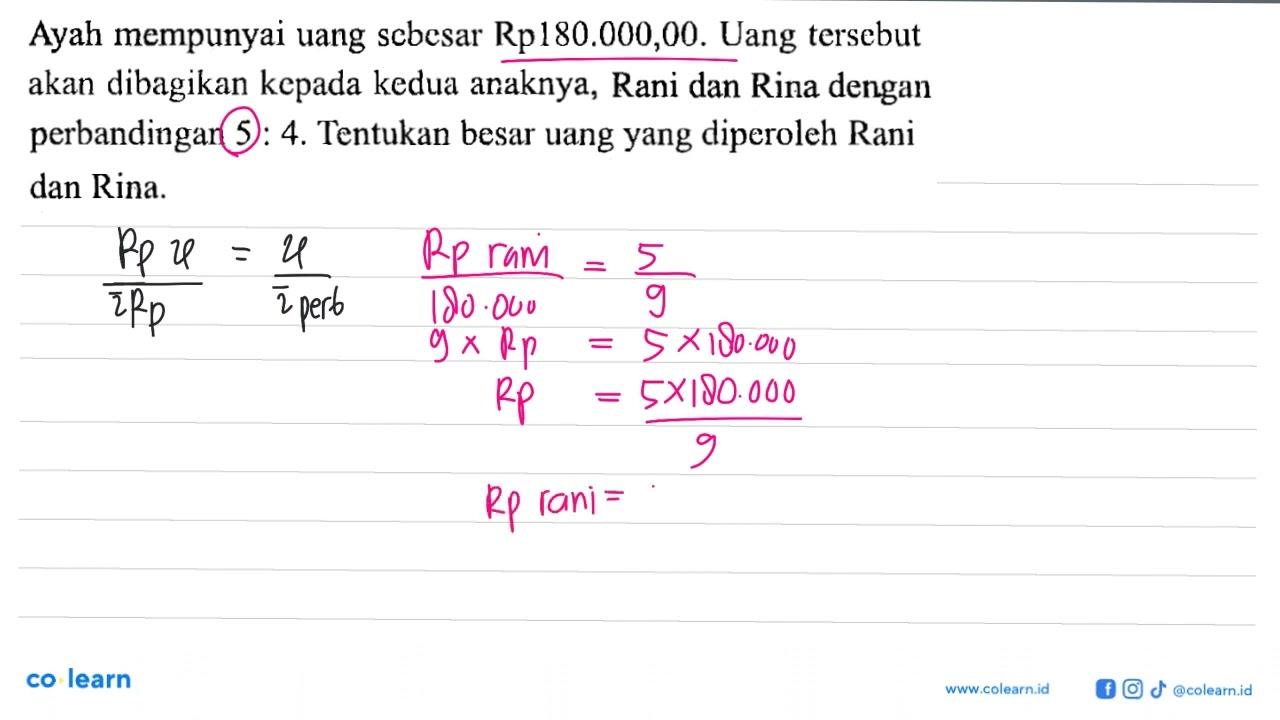 Ayah mempunyai uang scbesar Rp 180.000,00 . Uang tersebut