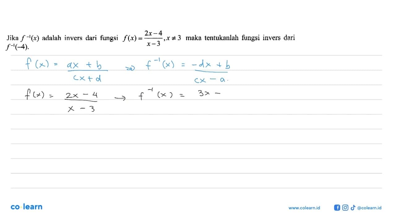 Jika f^(-1)(x) adalah invers dari fungsi f(x)=(2x-4)/(x-3),