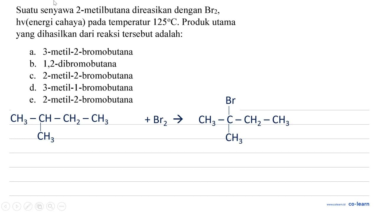 Suatu senyawa 2-metilbutana direasikan dengan Br2, hv