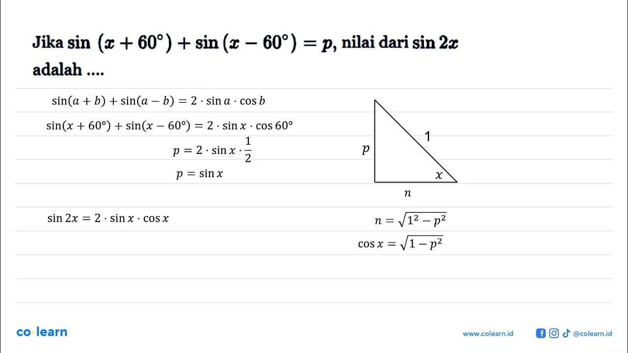 Jika sin(x+ 60)+sin (x _ 609 ) = P, nilai dari sin 2 adalah