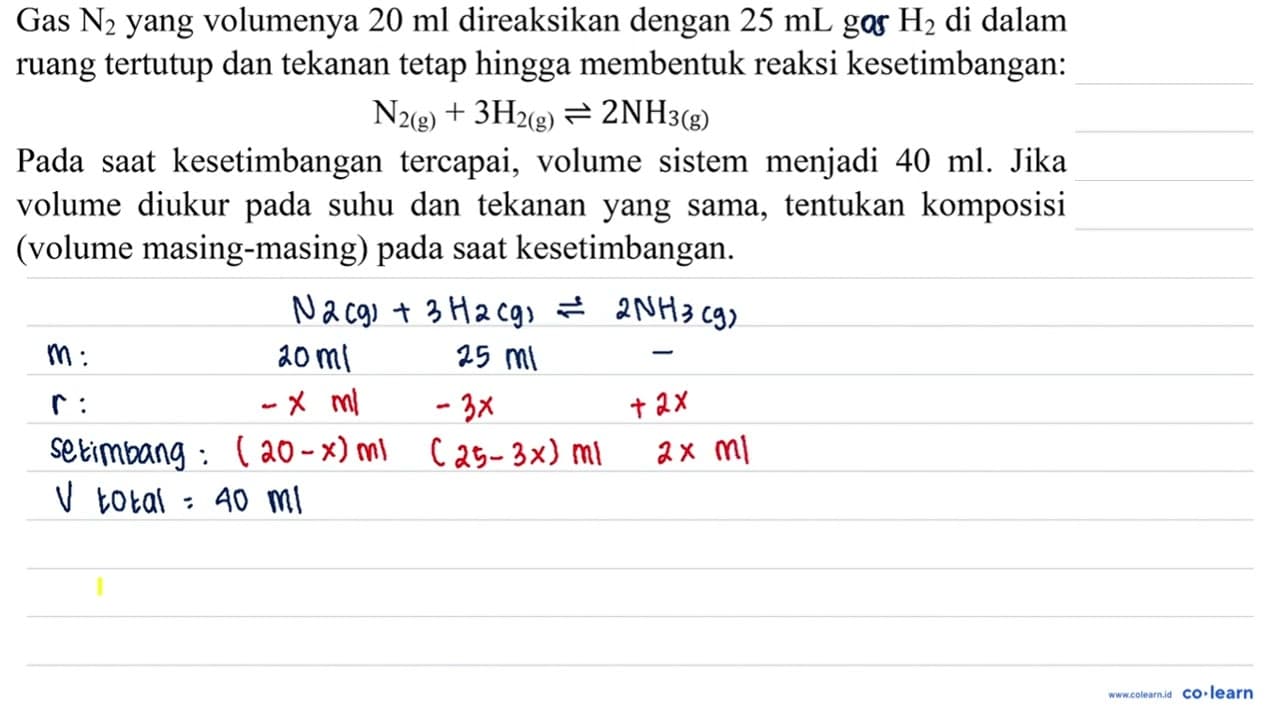 Gas N_(2) yang volumenya 20 ml direaksikan dengan 25 mL gor