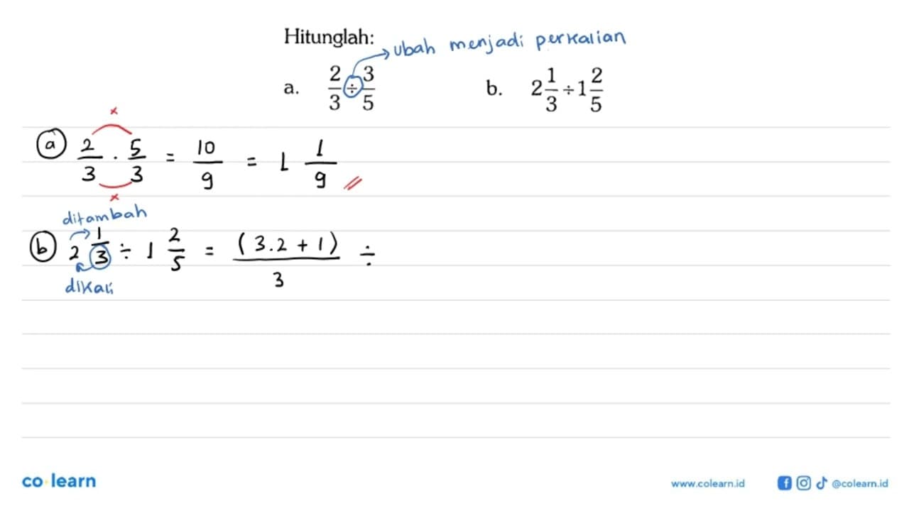 Hitunglah: a. 2/3 : 3/5 b. 2 1/3 : 1 2/5