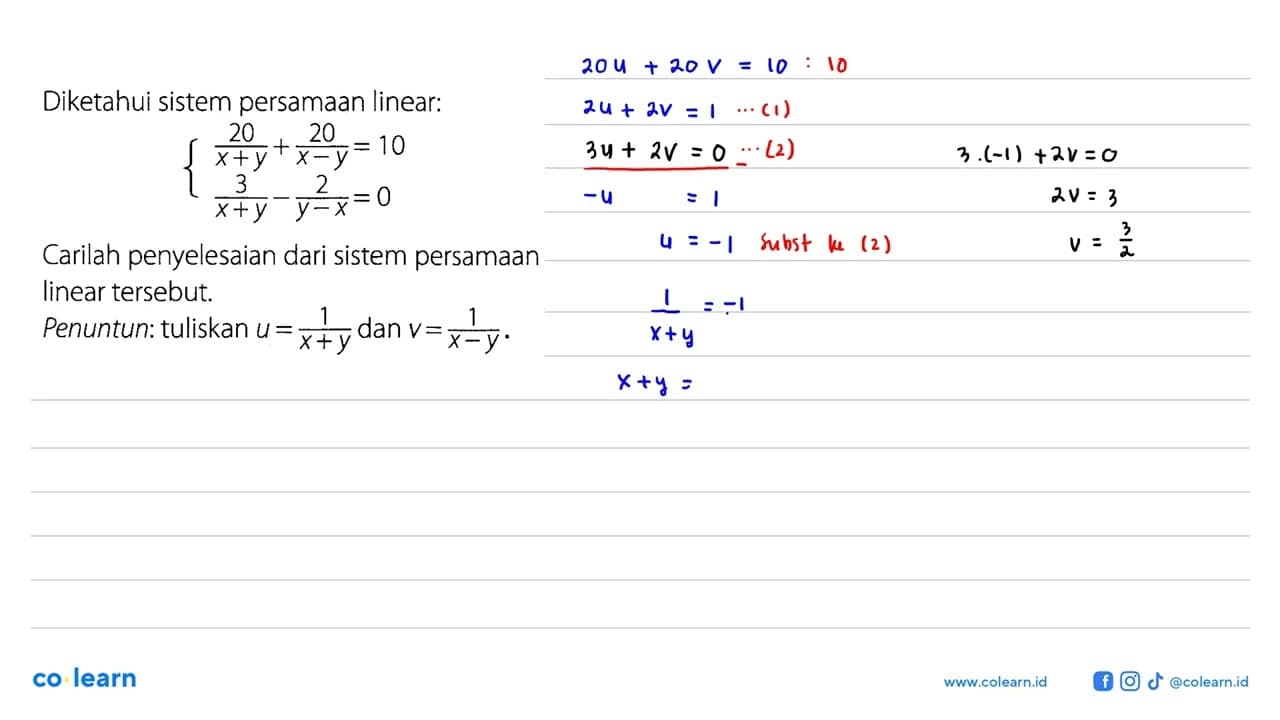 Diketahui sistem persamaan linear: 20/(x+y)+20/(x-y)=10