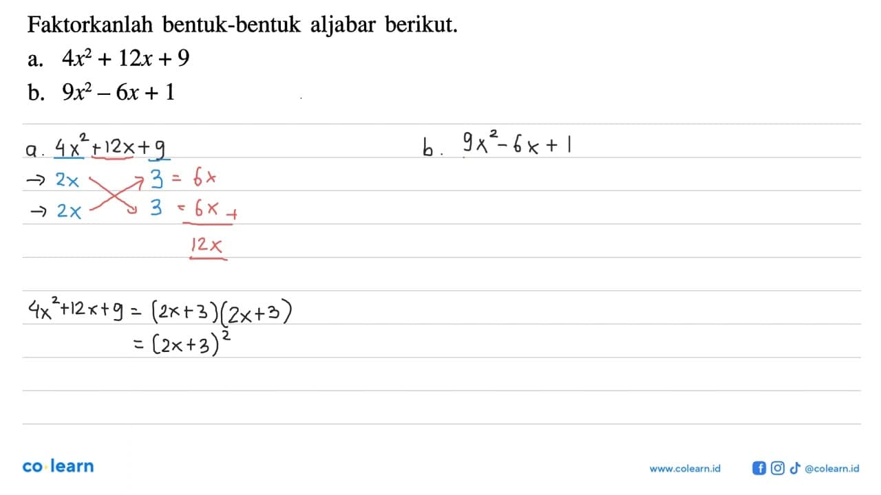 Faktorkanlah bentuk-bentuk aljabar berikut. a. 4x^2 + 12x +