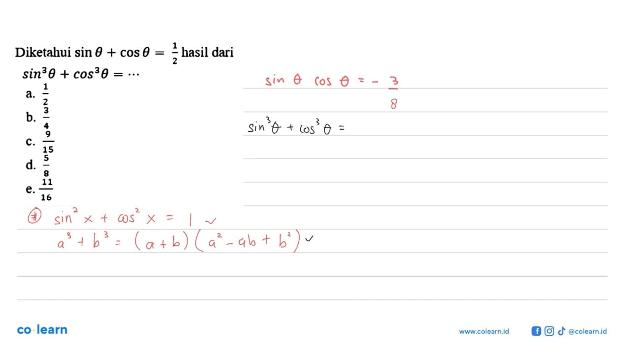 Diketahui sin theta+cos theta=1/2 hasil dari sin^3