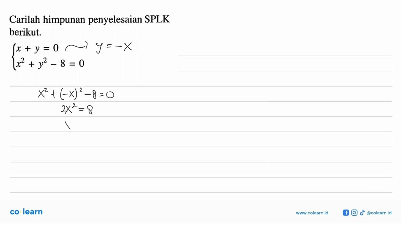 Carilah himpunan penyelesaian SPLK berikut. {x+y=0