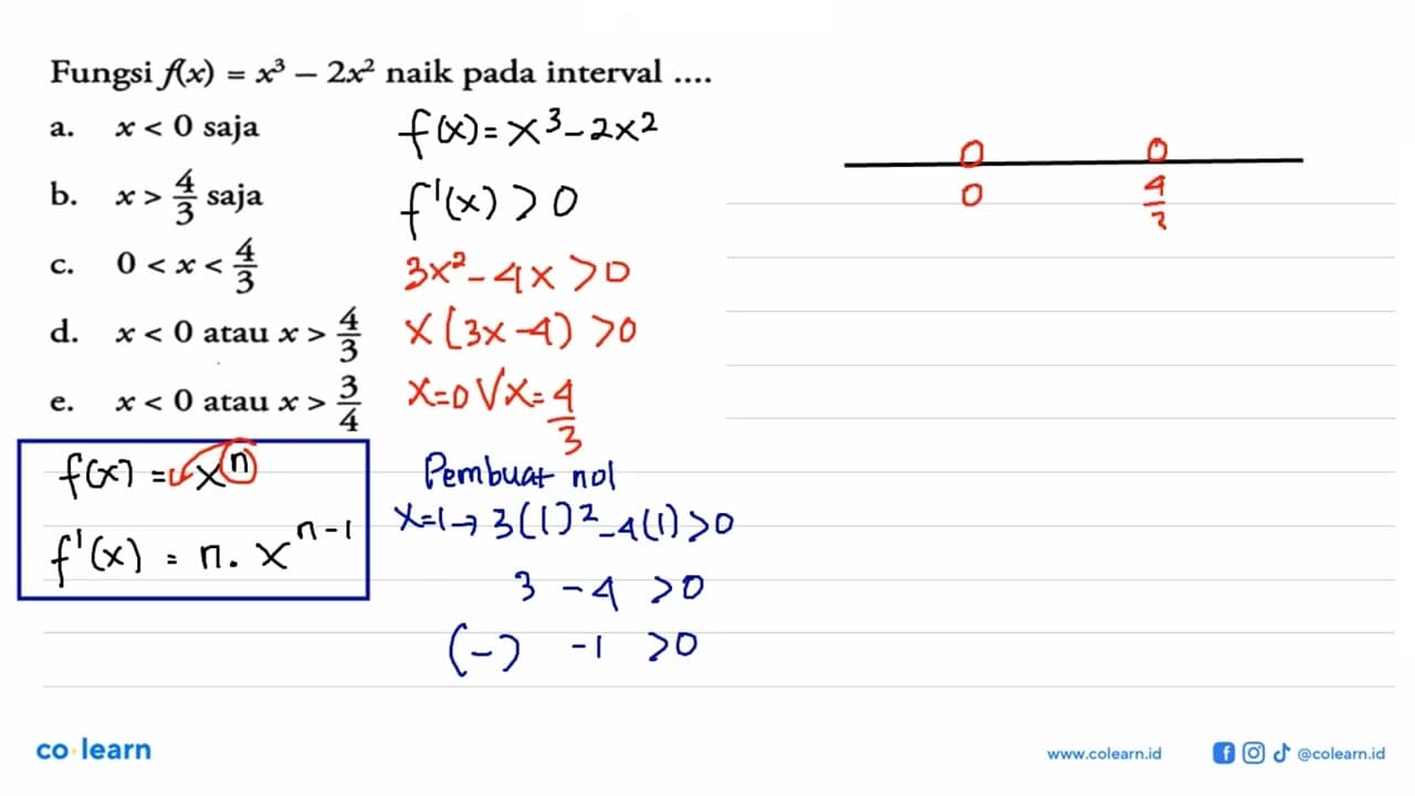 Fungsi f(x)=x^3-2x^2 naik pada interval ...