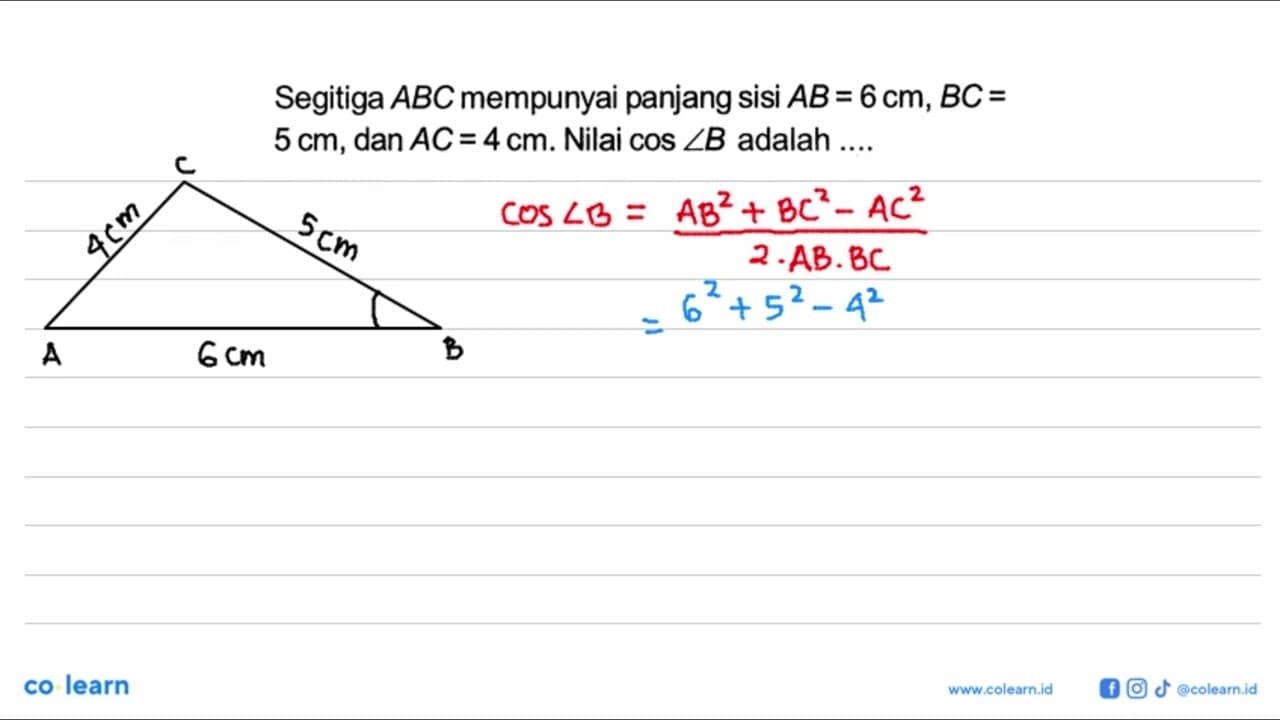 Segitiga ABC mempunyai panjang sisi AB=6 cm, BC= 5 cm , dan