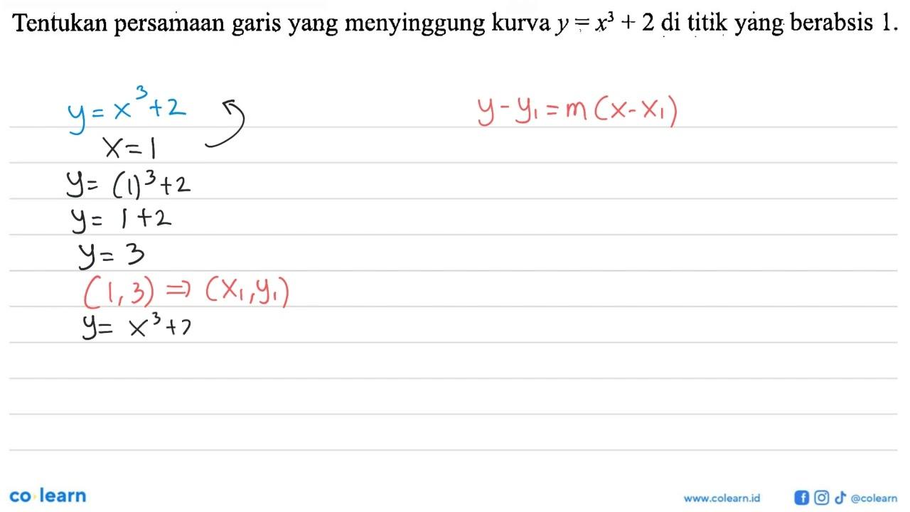 Tentukan persamaan garis yang menyinggung kurva y=x^3+2 di