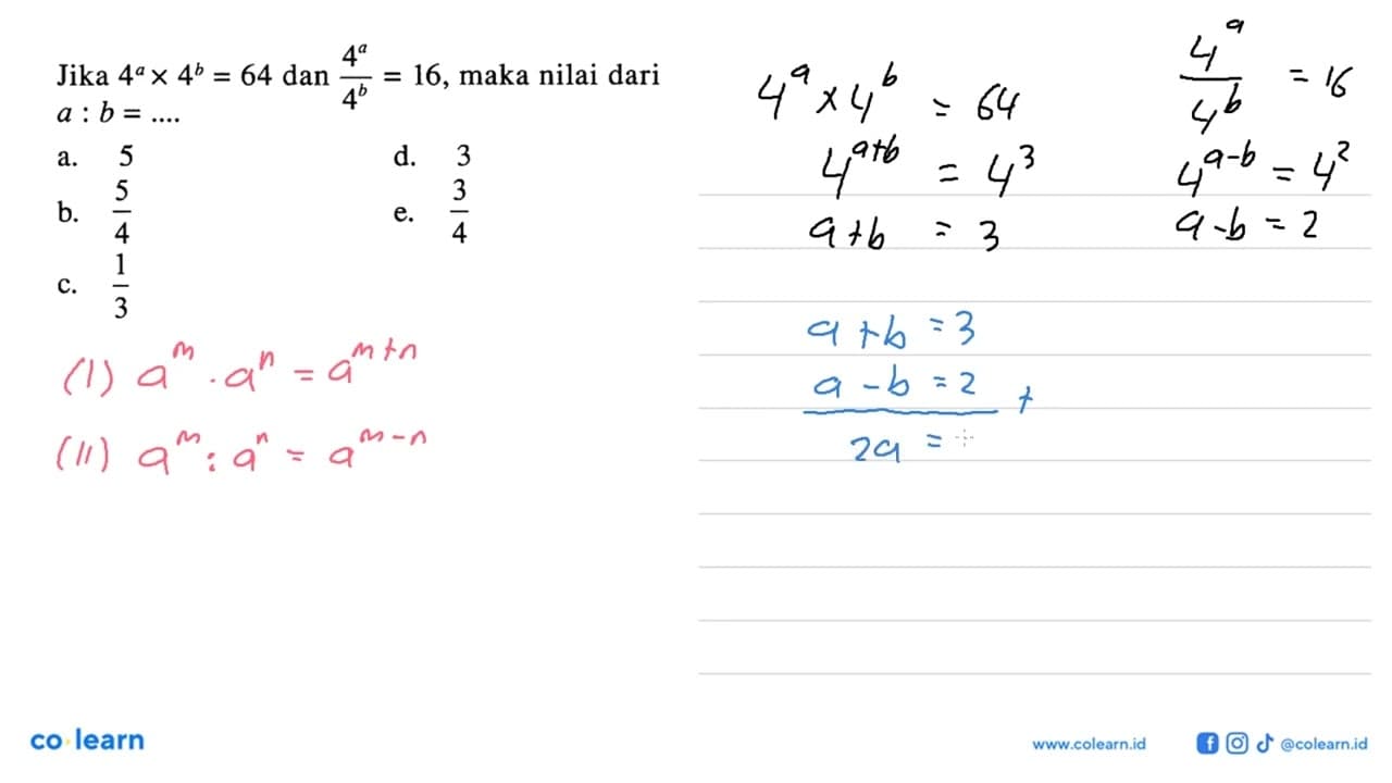 Jika 4^a x 4^b=64 dan (4^a)/(4^b)=16, maka nilai dari