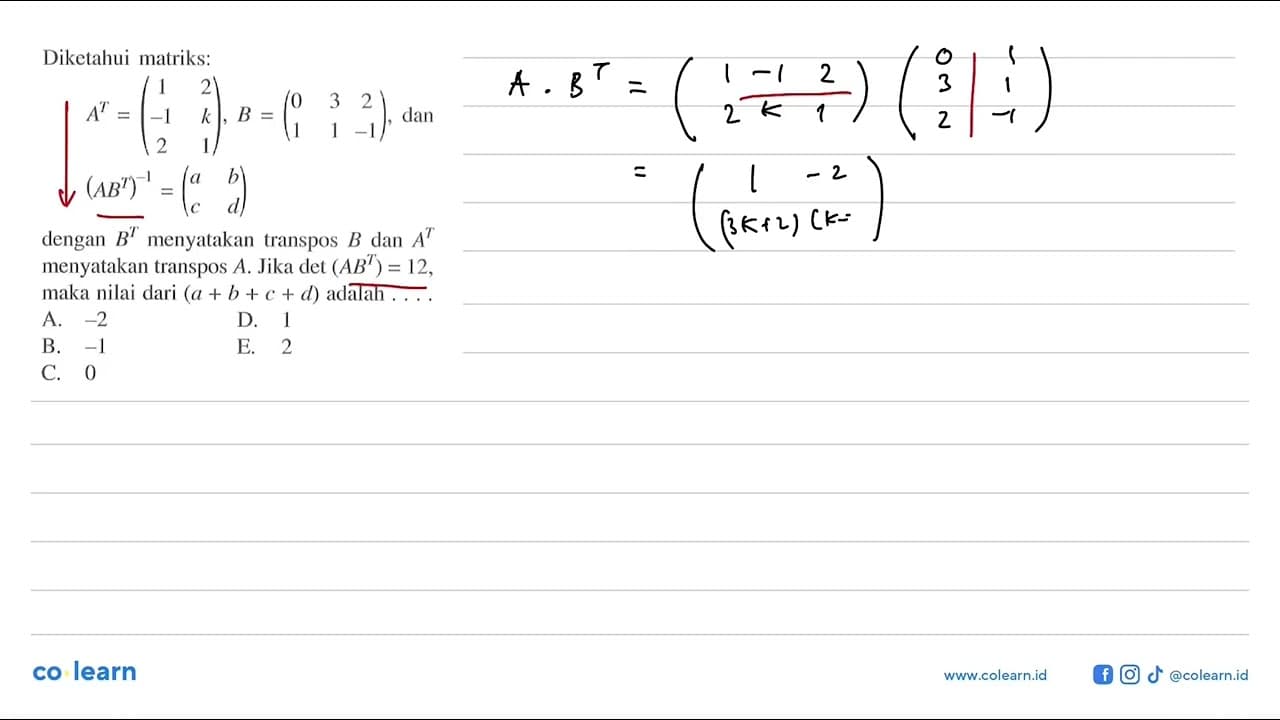 Diketahui matriks: A^T=(1 2 -1 k 2 1), B=(0 3 2 1 1 -1),