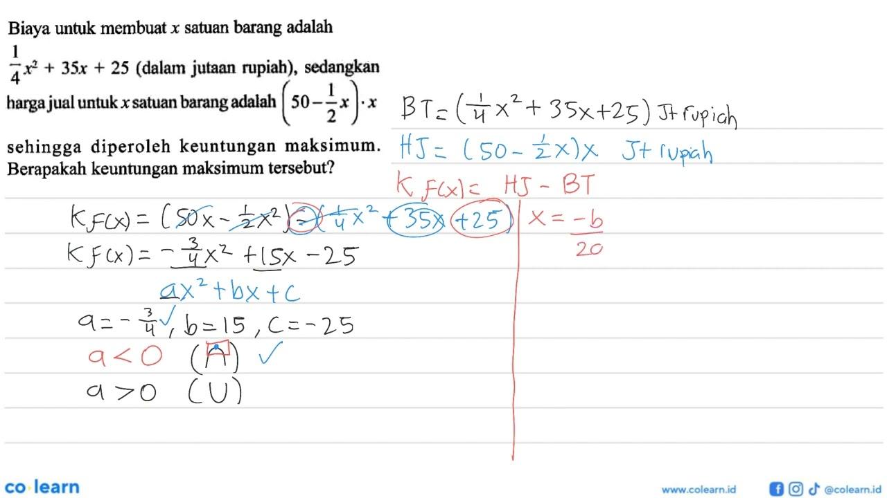 Biaya untuk membuat x satuan barang adalah 1/4 x^2+35x+25