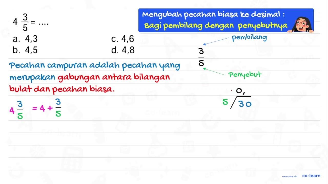 4 (3)/(5)=... a. 4,3 C. 4,6 b. 4,5 d. 4,8