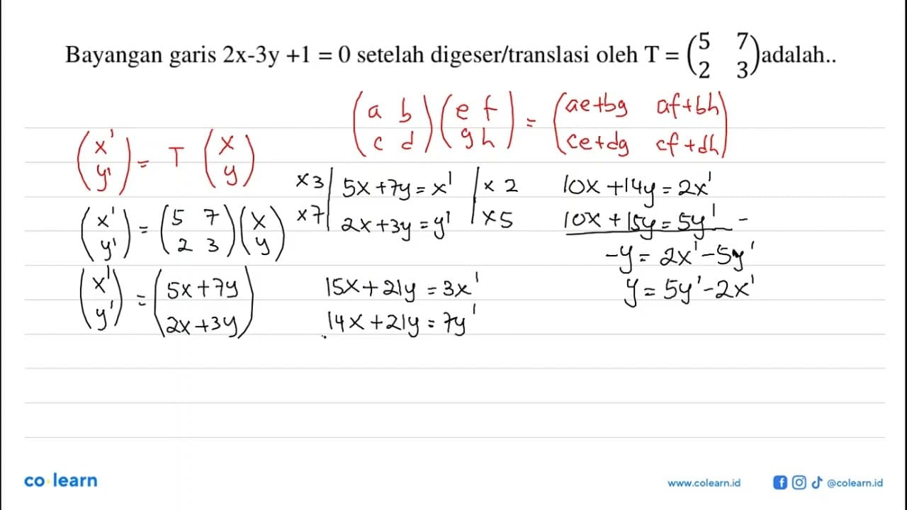 Bayangan garis 2x-3y+1=0 setelah digeser/translasi oleh T =