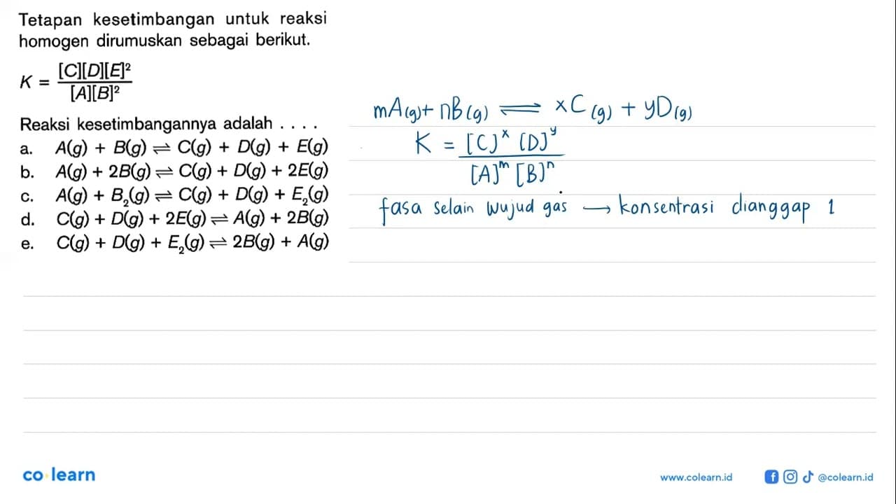 Tetapan kesetimbangan untuk reaksi homogen dirumuskan