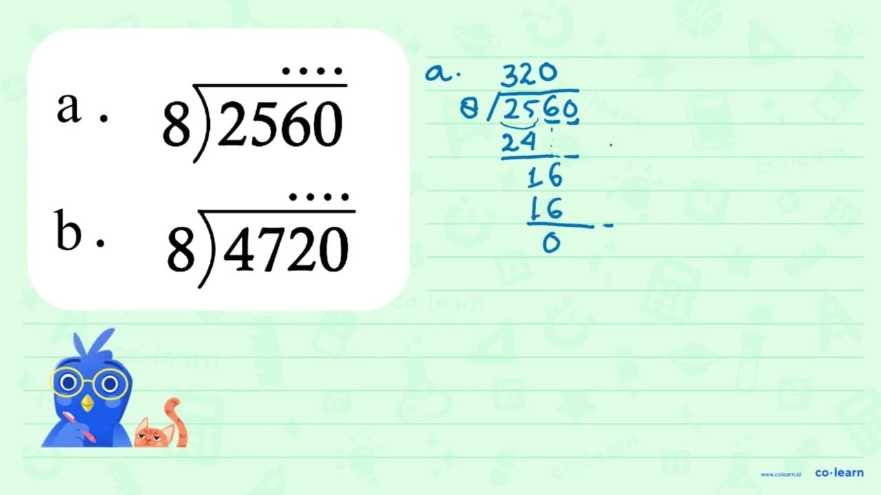 a. 2560 : 8 = ... b. 4720 : 8 = ...