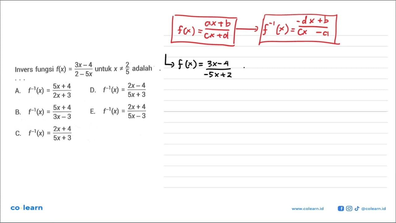 Invers fungsi f(x)=(3x-4)/(2-5x) untuk x =/= 2/5 adalah