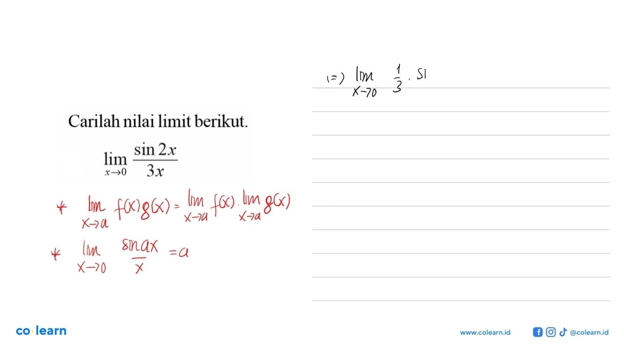 Carilah nilai limit berikut. limit x -> 0 (sin 2x)/(3x)