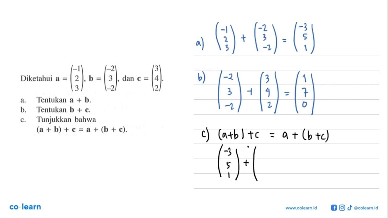 Diketahui a=(1 2 3), b=(-2 3 -2), dan c=(3 4 2) a. Tentukan