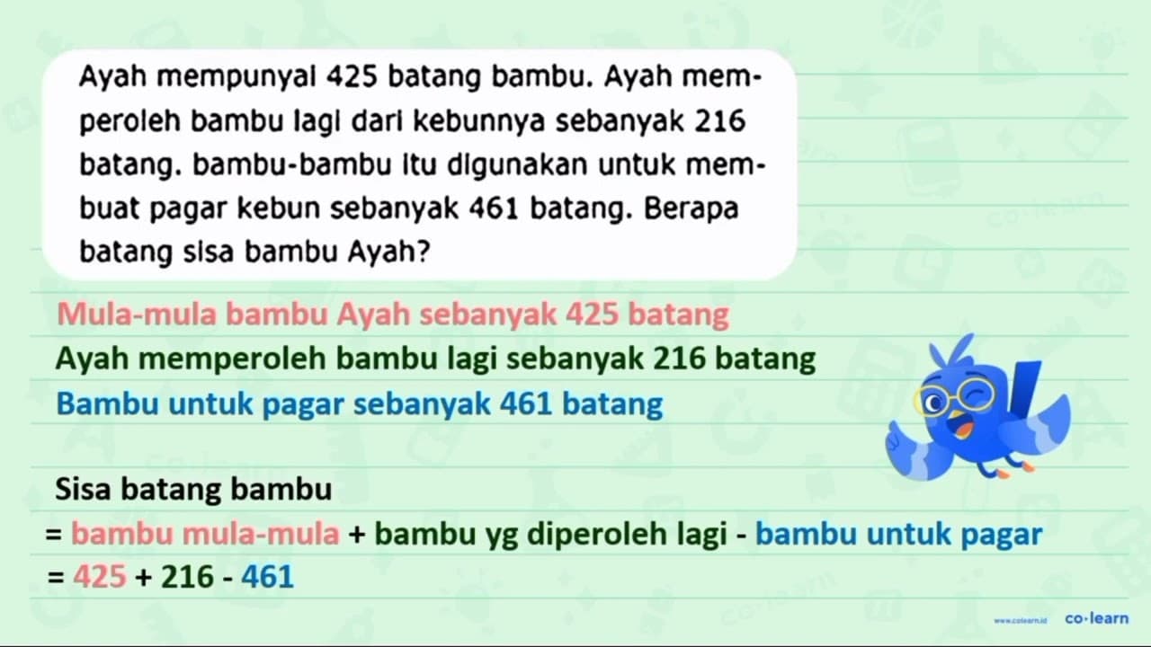 Ayah mempunyai 425 batang bambu. Ayah memperoleh bambu lagi