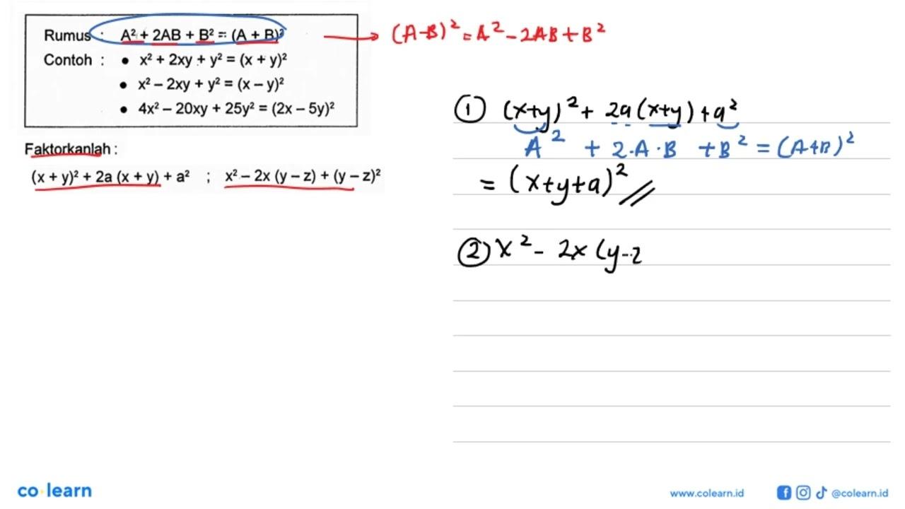 Rumus : A^2 + 2AB + B^2 = (A + B)^2 Contoh: x^2 + 2xy + y^2