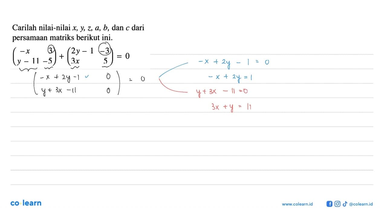 Carilah nilai-nilai x, y, z, a, b, dan c dari persamaan