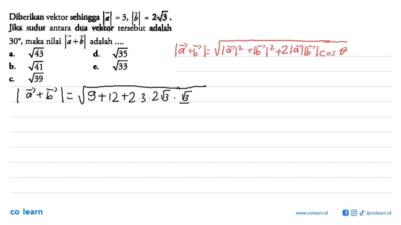 Diberikan vektor sehingga |a|=3, |b|=2 akar(3) . Jika sudur