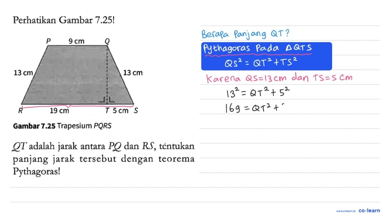 Perhatikan Gambar 7.25! P 9 cm Q 13 cm 13 cm R 19 cm T 5 cm