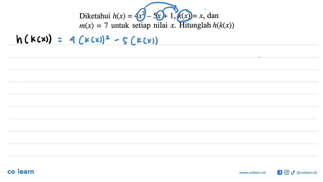 Diketahui h(x)=4x^2-5x+1,k(x)=x, dan m(x)=7 untuk setiap