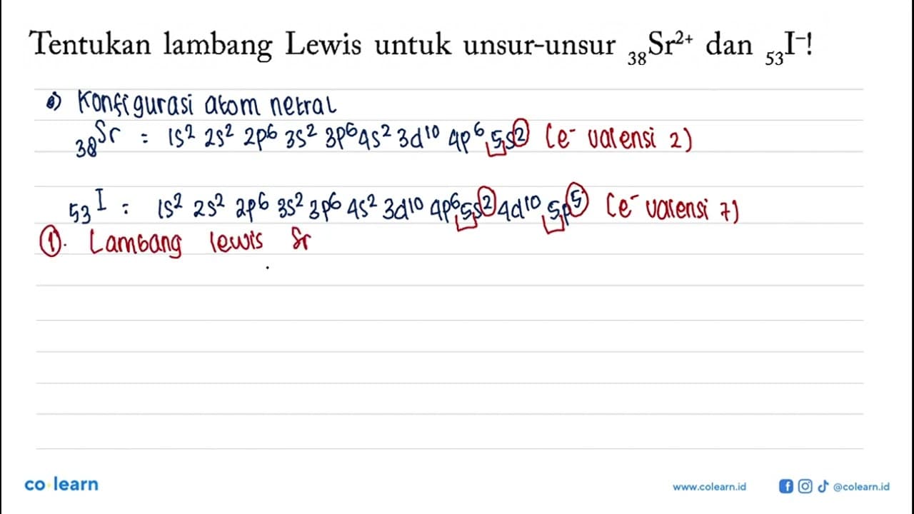 Tentukan lambang Lewis untuk unsur-unsur 38Sr^(2+) dan