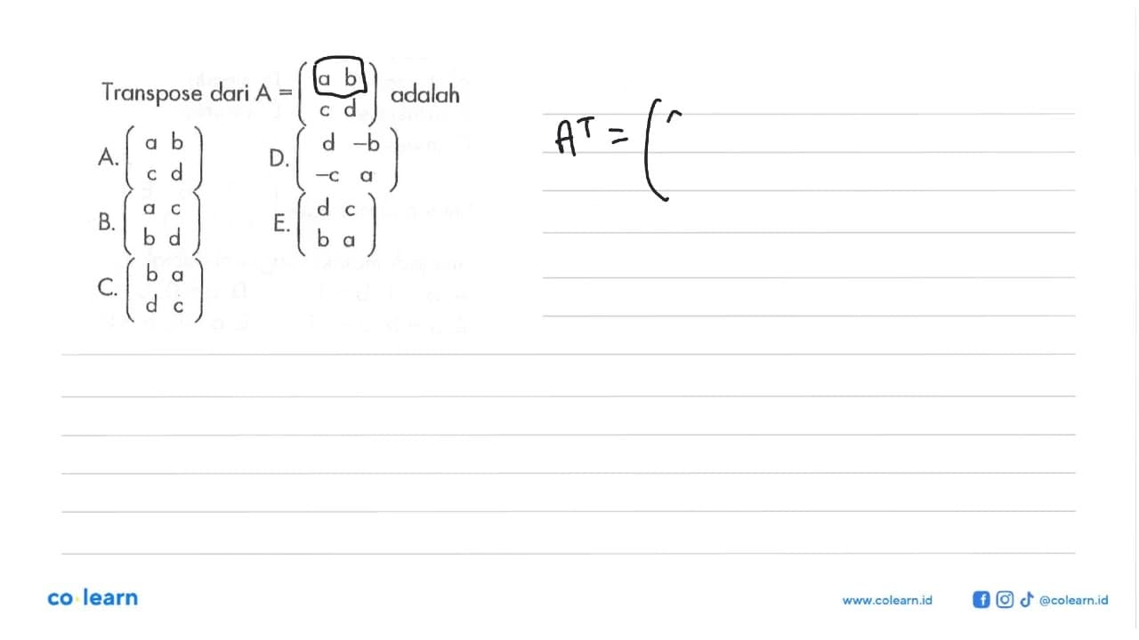 Transpose dari A=(a b c d) adalah