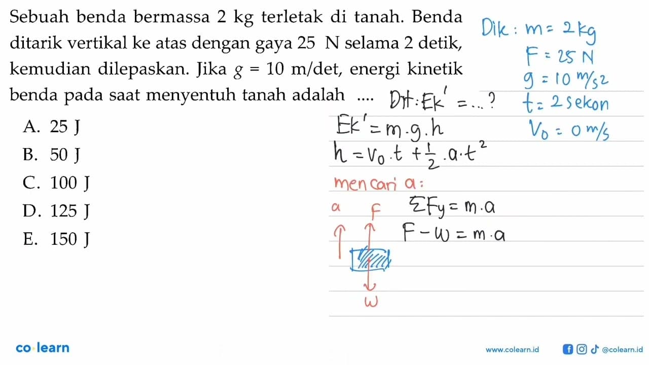 Sebuah benda bermassa 2 kg terletak di tanah. Benda ditarik