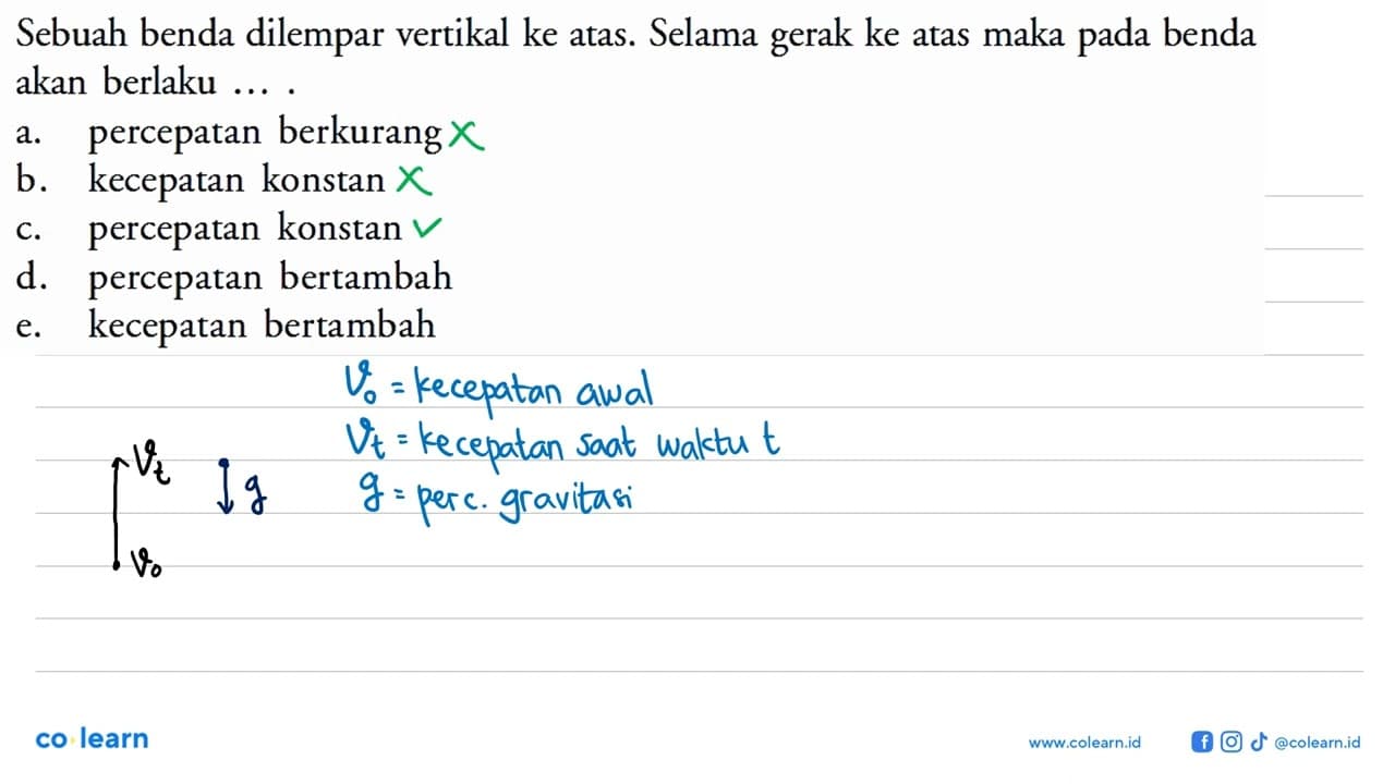 Sebuah benda dilempar vertikal ke atas. Selama gerak ke