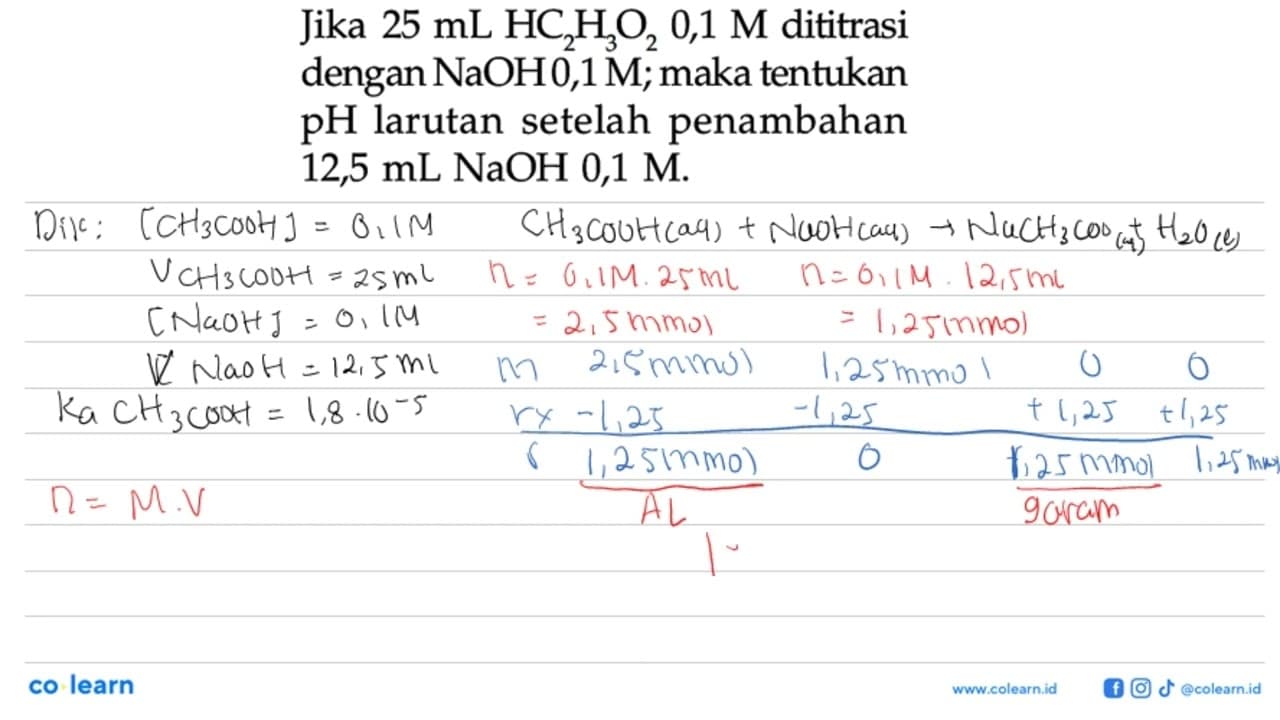 Jika 25 mL HC2 H3 O2 0,1 M dititrasi dengan NaOH 0,1 M ;