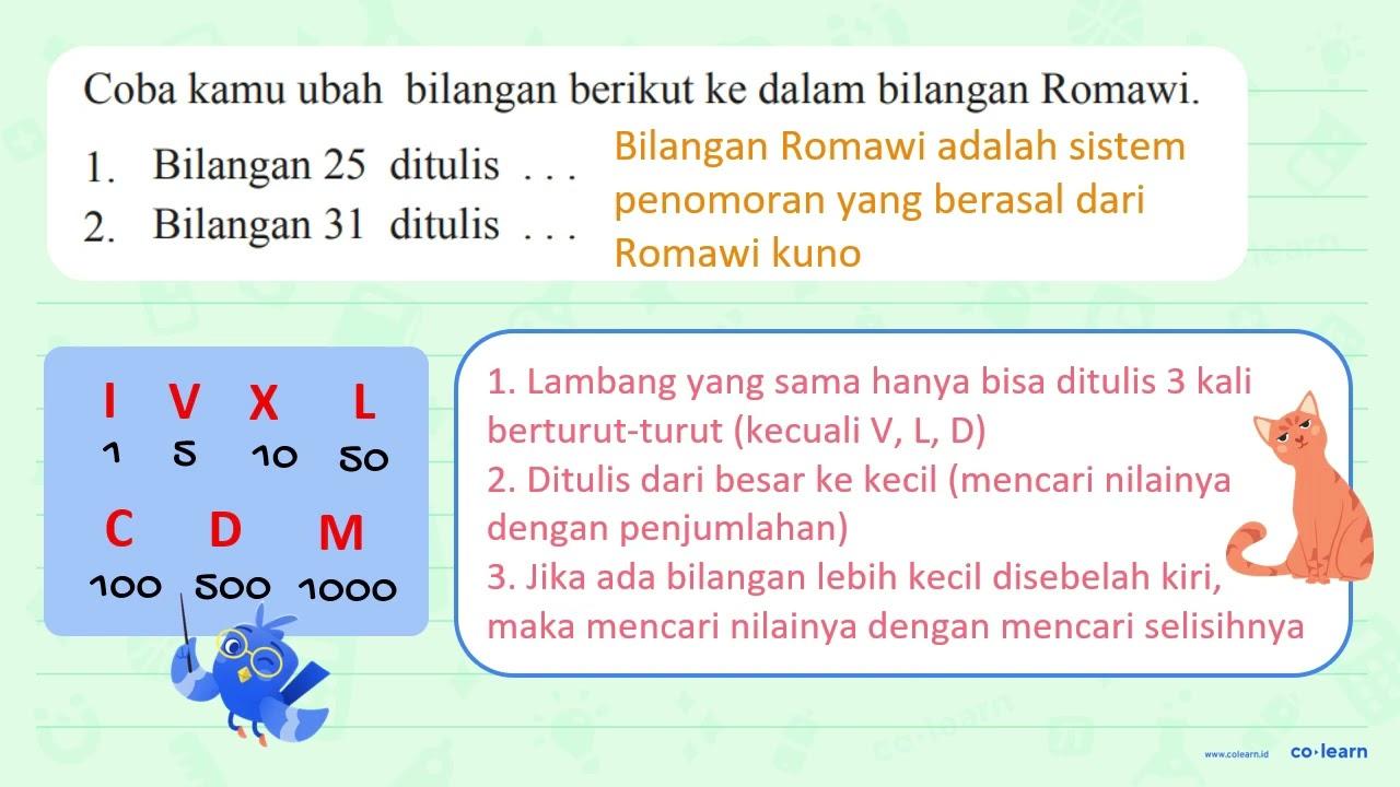 Coba kamu ubah bilangan berikut ke dalam bilangan Romawi.