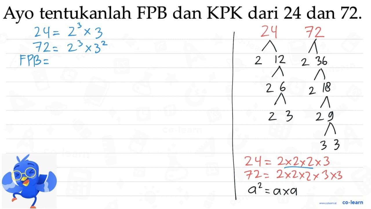 Ayo tentukanlah FPB dan KPK dari 24 dan 72.