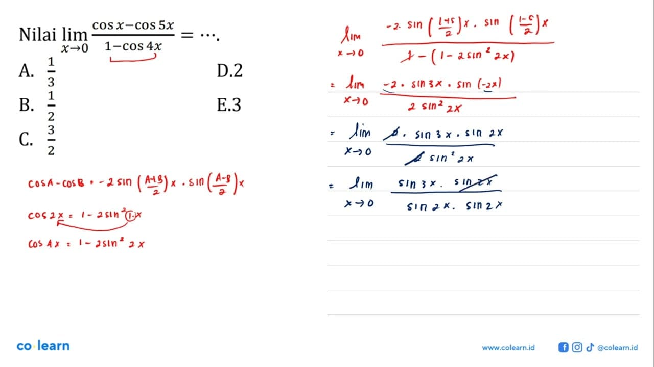 nilai lim x->0 (cos x - cos 5x)/(1-cos 4x) = ...