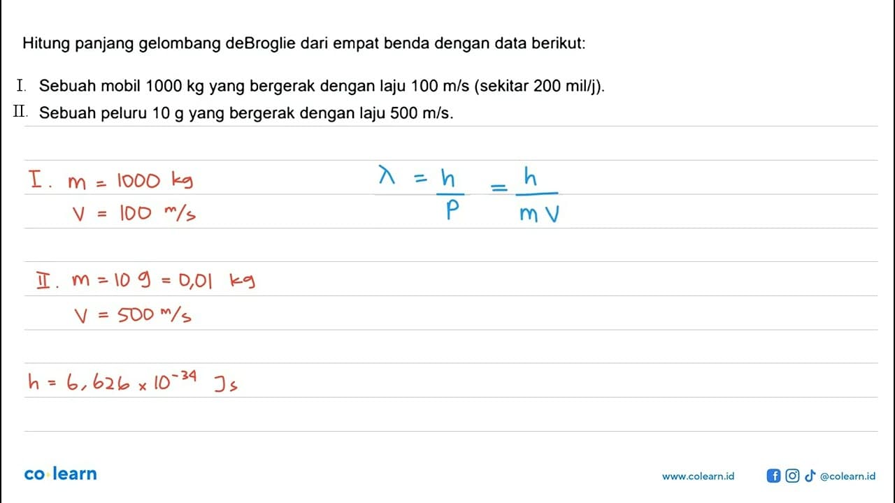 Hitung panjang gelombang deBroglie dari empat benda dengan