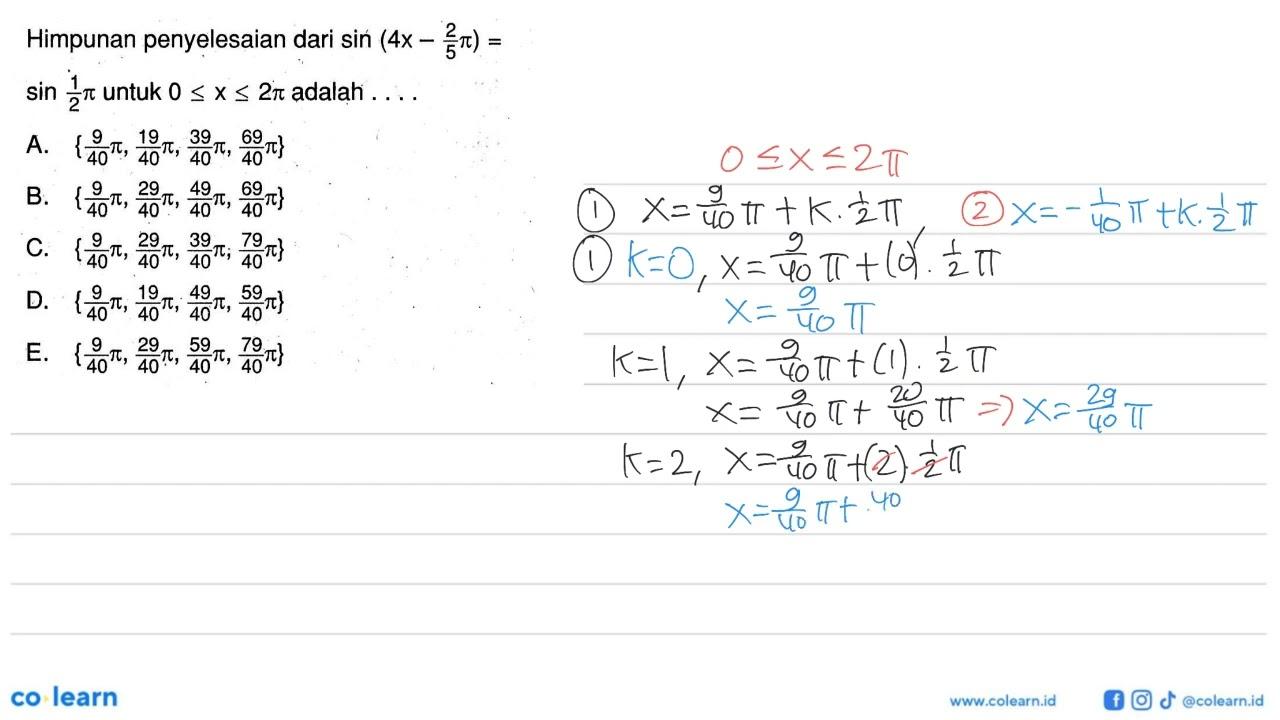 Himpunan penyelesaian dari sin (4x-2/5phi) = sin (1/2phi)