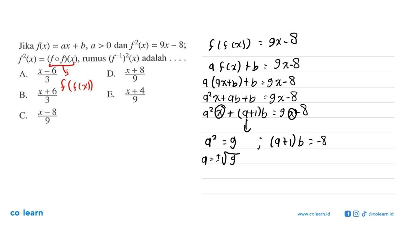 Jika f(x)=ax+b, a>0 dan f^2(x)=9x-8; f^2(x)=(fof)(x), rumus