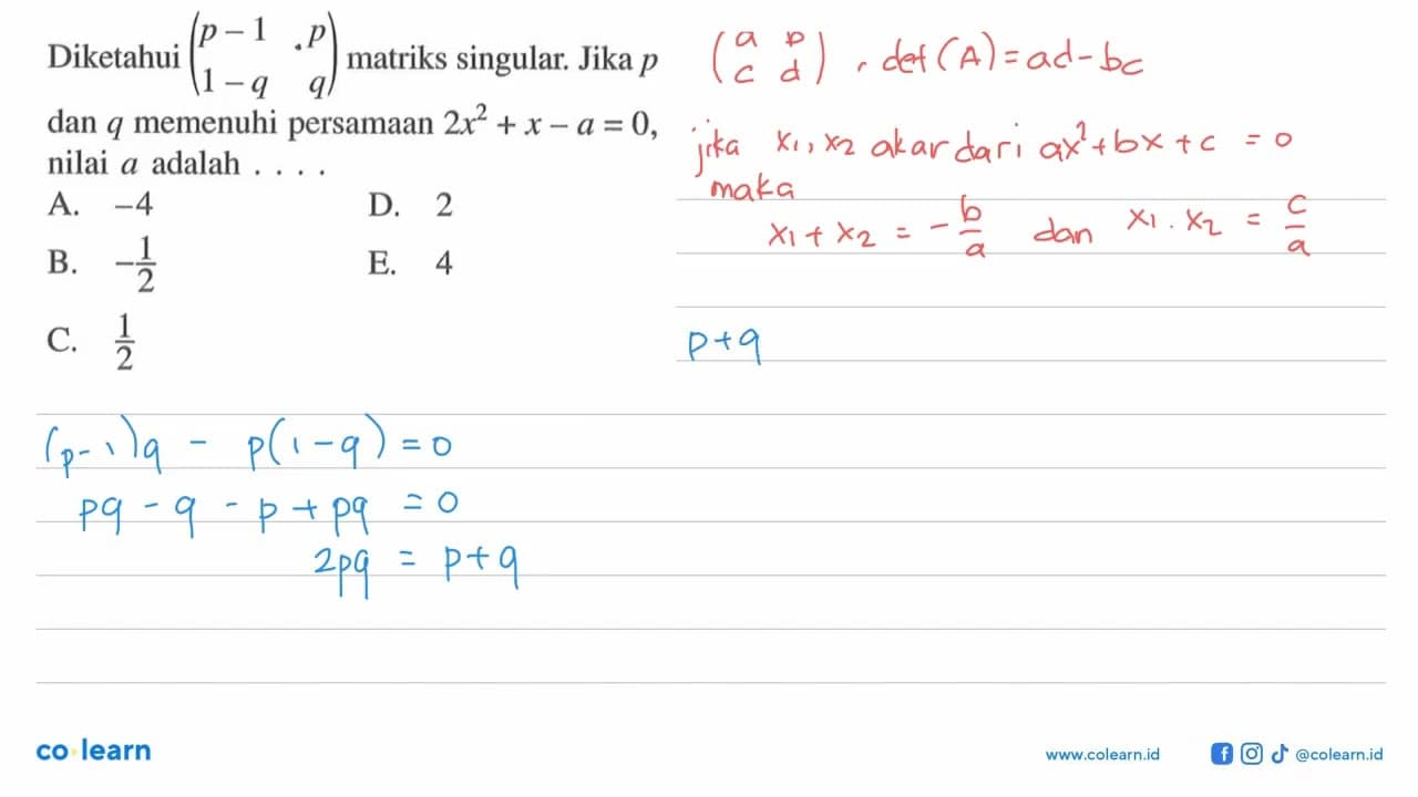 Diketahui (p-1 p 1-q q) matriks singular. Jika p dan q