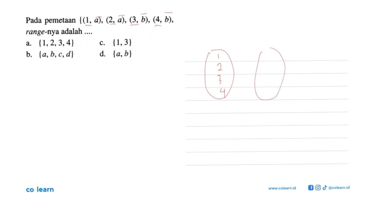 Pada pemetaan {(1, 0), (2, a), (3, b), (4, b), range-nya